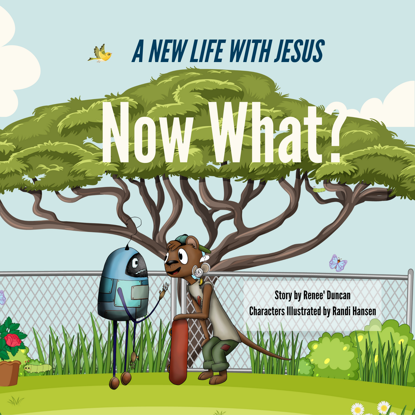 Now What: A New Life with Jesus by Renee Duncan