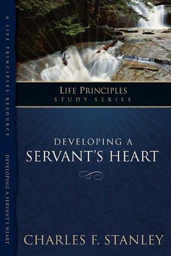 LPS: DEVELOPING A SERVANT'S HEART (Life Principles Study)