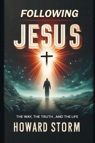 Following Jesus: The Way, The Truth, and The Life