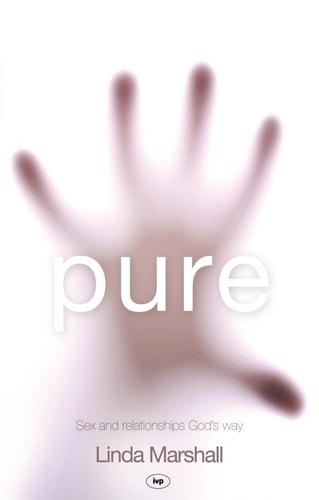 Pure: Sex And Relationships God's Way