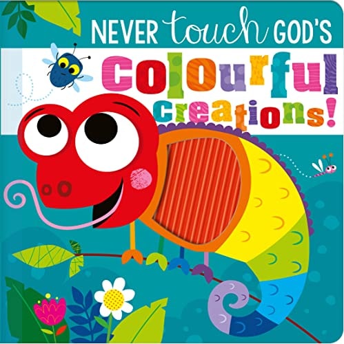 NEVER TOUCH GOD'S COLOURFUL CREATIO