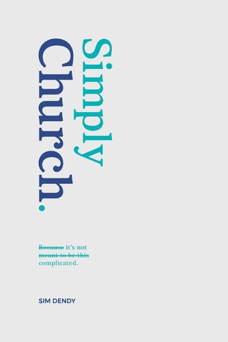 Simply Church: Because it's not meant to be this complicated
