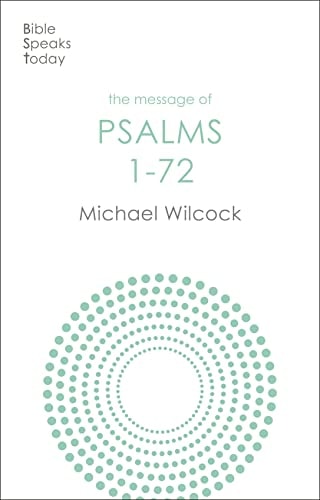 The Message of Psalms 1–72 – Songs For The People Of God