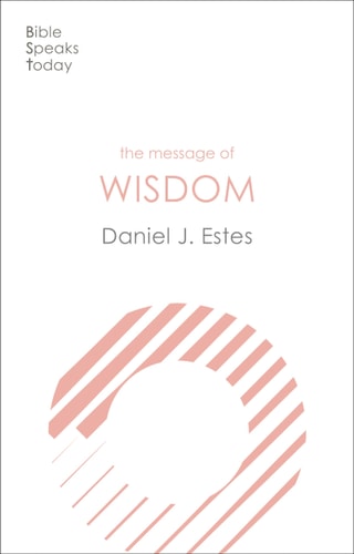The Message of Wisdom: Learning and Living the Way of the Lord (,)