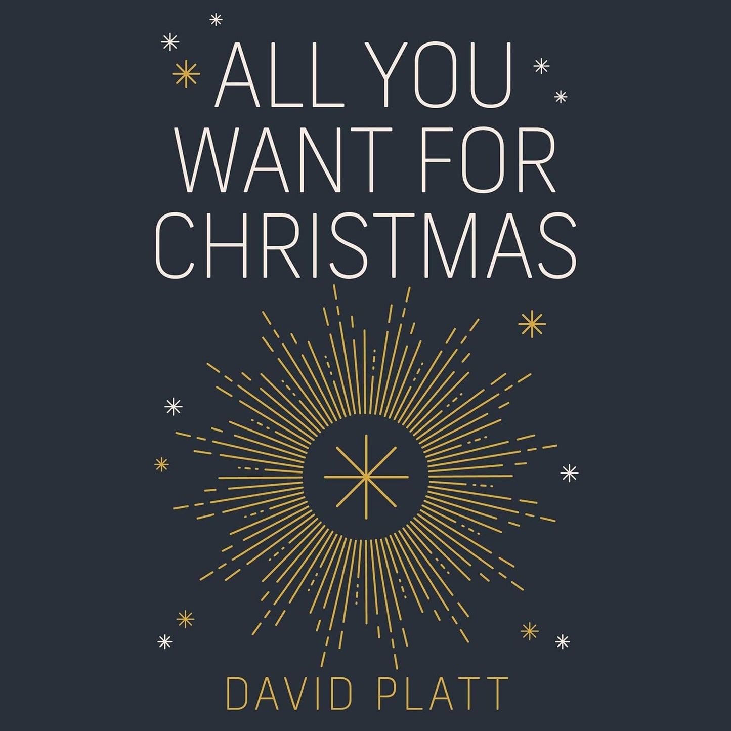 All You Want for Christmas by David Platt