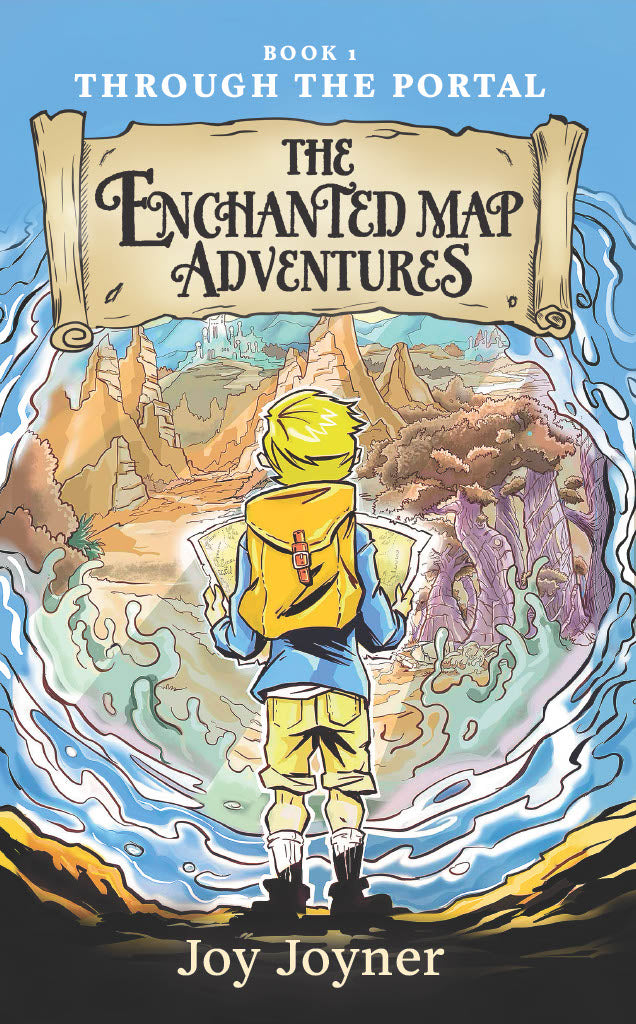 Through the Portal: The Enchanted Map Adventures by Joy Joyner