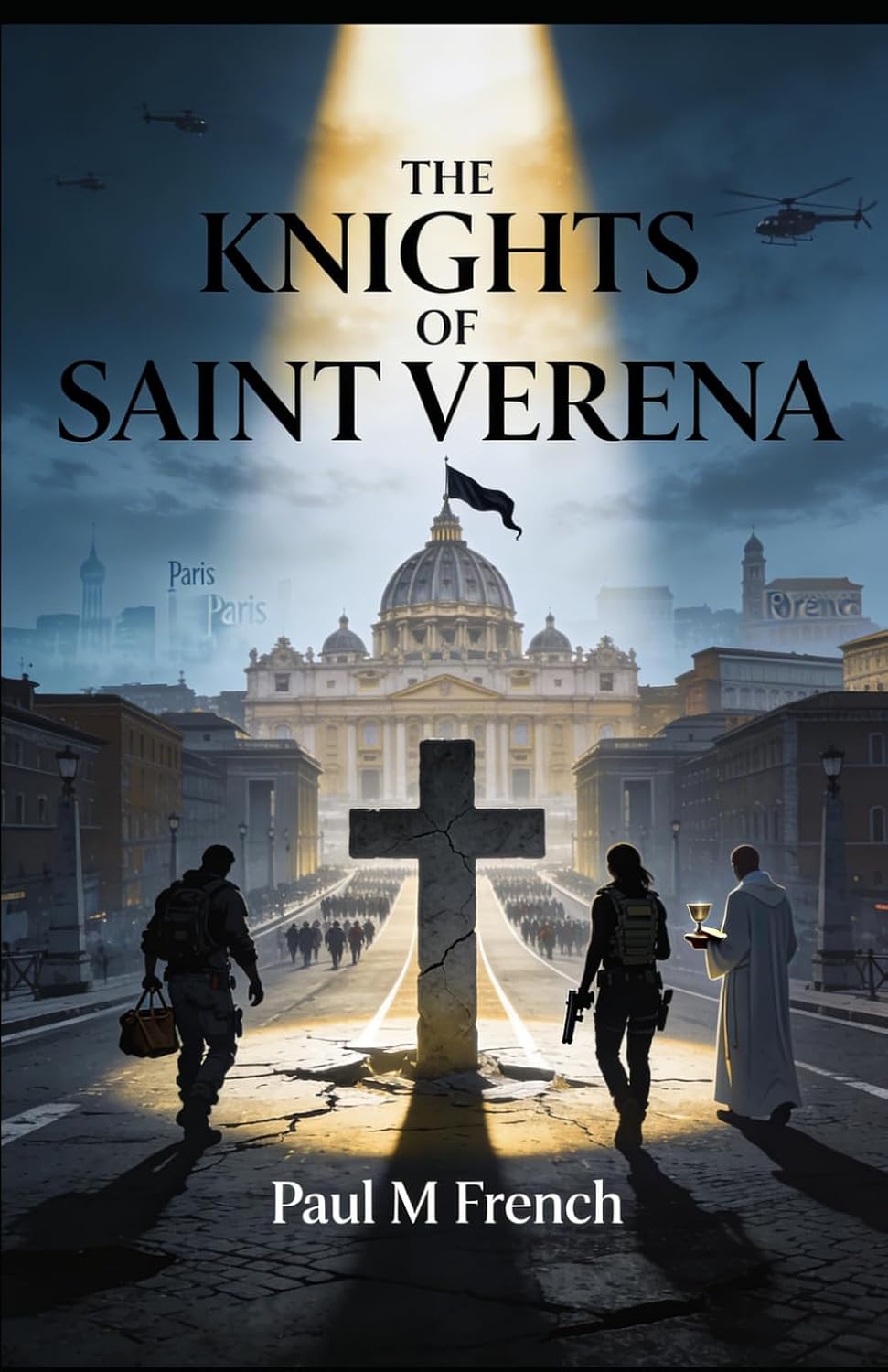 The Knights of Saint Verena: “Deus Vult Novum” , God Wills Anew By Paul M. French