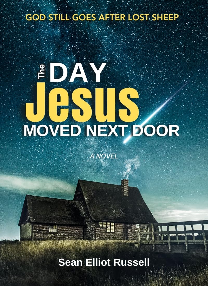 The Day Jesus Moved Next Door by Sean Elliot Russell