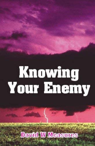 Knowing Your Enemy By David W. Measures