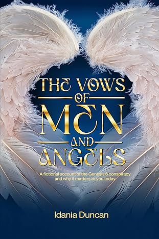 The Vows of Men and Angels by Idania Duncan