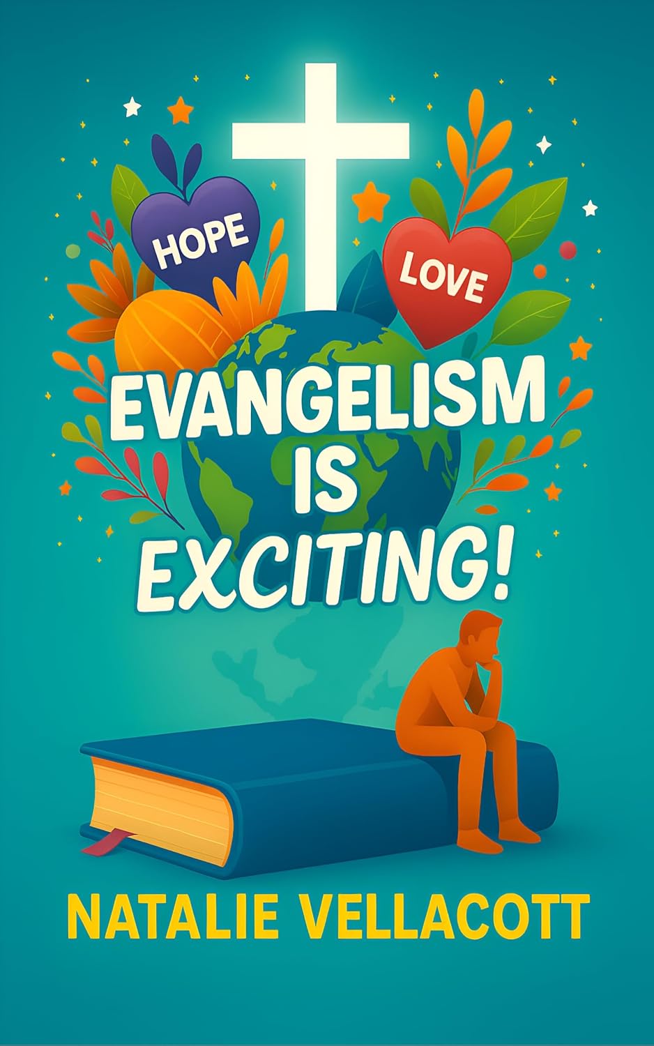 Evangelism is Exciting!: Real-Life Stories and Practical Encouragement for Everyday Evangelism