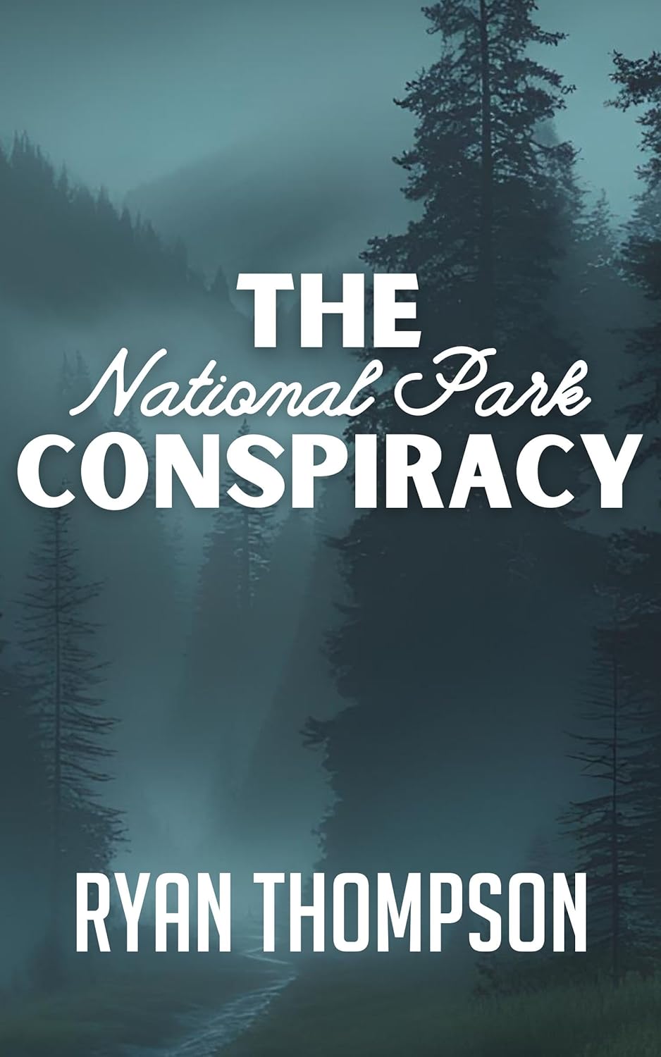 The National Park Conspiracy by Ryan Thompson