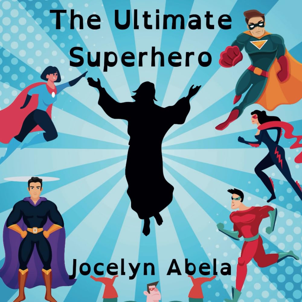 The Ultimate Superhero by Jocelyn Abela