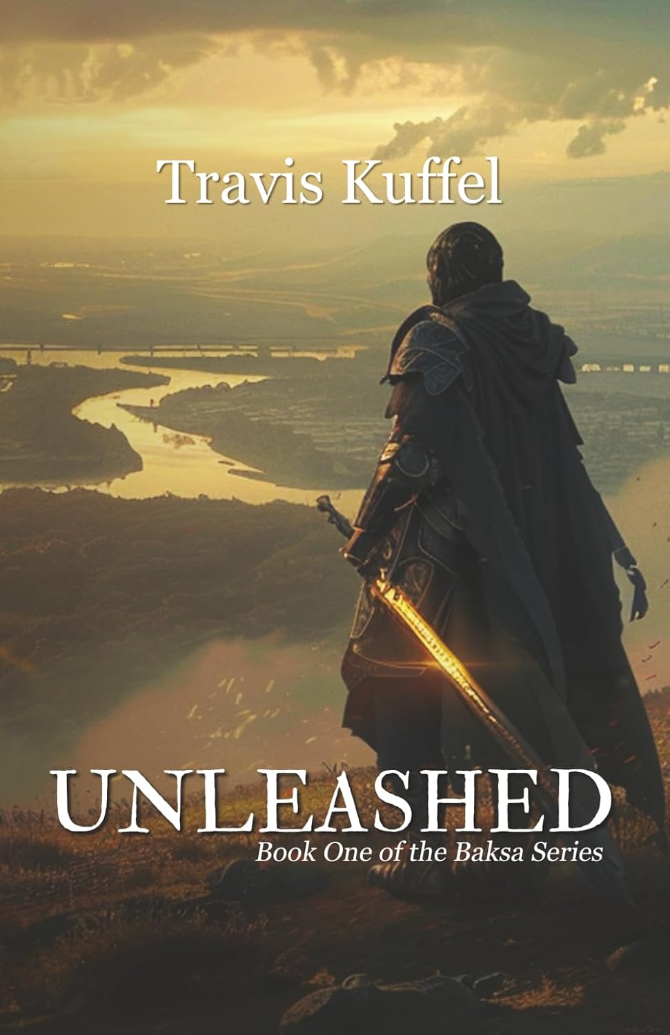 Unleashed: Book One of the Baksa Series by Travis Kuffel