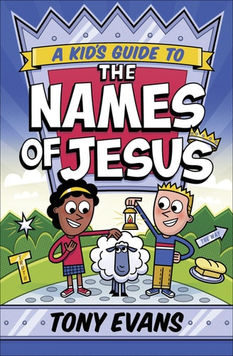 A Kid's Guide to the Names of Jesus (The Names of God Series)