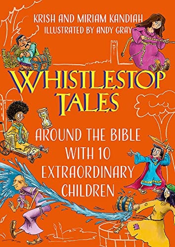 Whistlestop Tales: Around the Bible with 10 Extraordinary Children