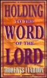 Holding to the Word of the Lord