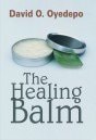 The Healing Balm by David Oyedepo (1996-05-04)