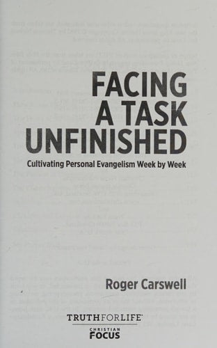 Facing a Task Unfinished: Cultivating personal evangelism week by week