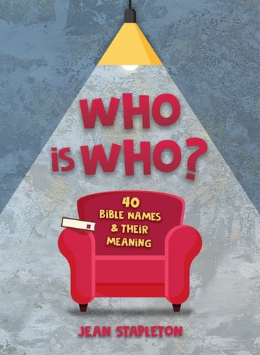 Who Is Who: 40 Bible Names and Their Meaning (Daily Readings)