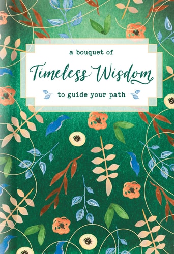 A Bouquet of Timeless Wisdom to Guide Your Path (A Bouquet of Collection)