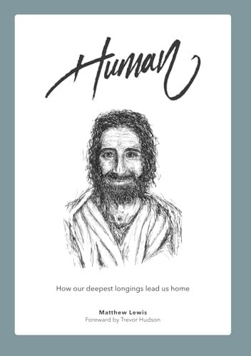 Human: How our deepest longings lead us home.