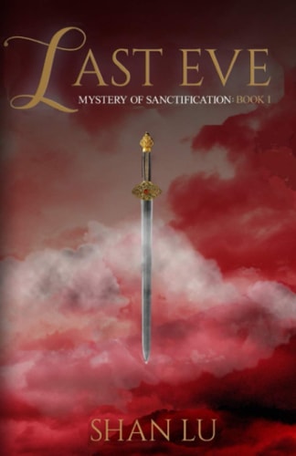 Last Eve: Mystery of Sanctification : Book I