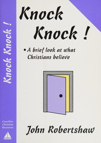 Knock Knock!: A Brief Look at What Christians Believe