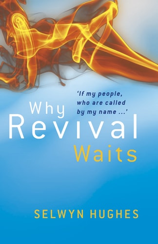 WHY REVIVAL WAITS