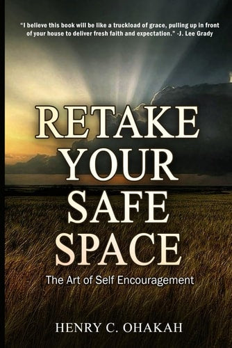 Retake Your Safe Space: the art of self encouragement