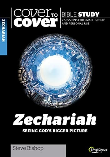 Zechariah: Seeing God's Bigger Picture (Cover to Cover Bible Study Guides)
