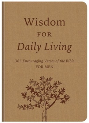 Wisdom for Daily Living: 365 Encouraging Verses of the Bible for Men