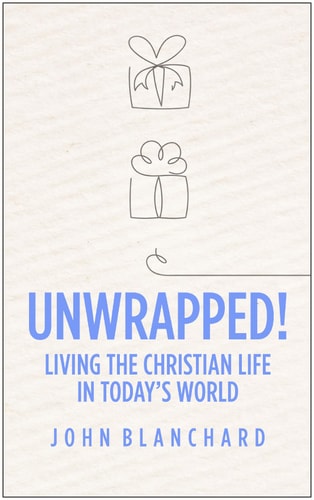 Unwrapped! Living the Christian Life in Today's World