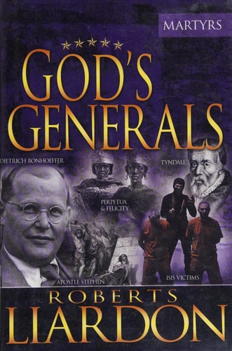 God's Generals: The Martyrs (Volume 6)