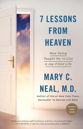 7 Lessons From Heaven How Dying Taught