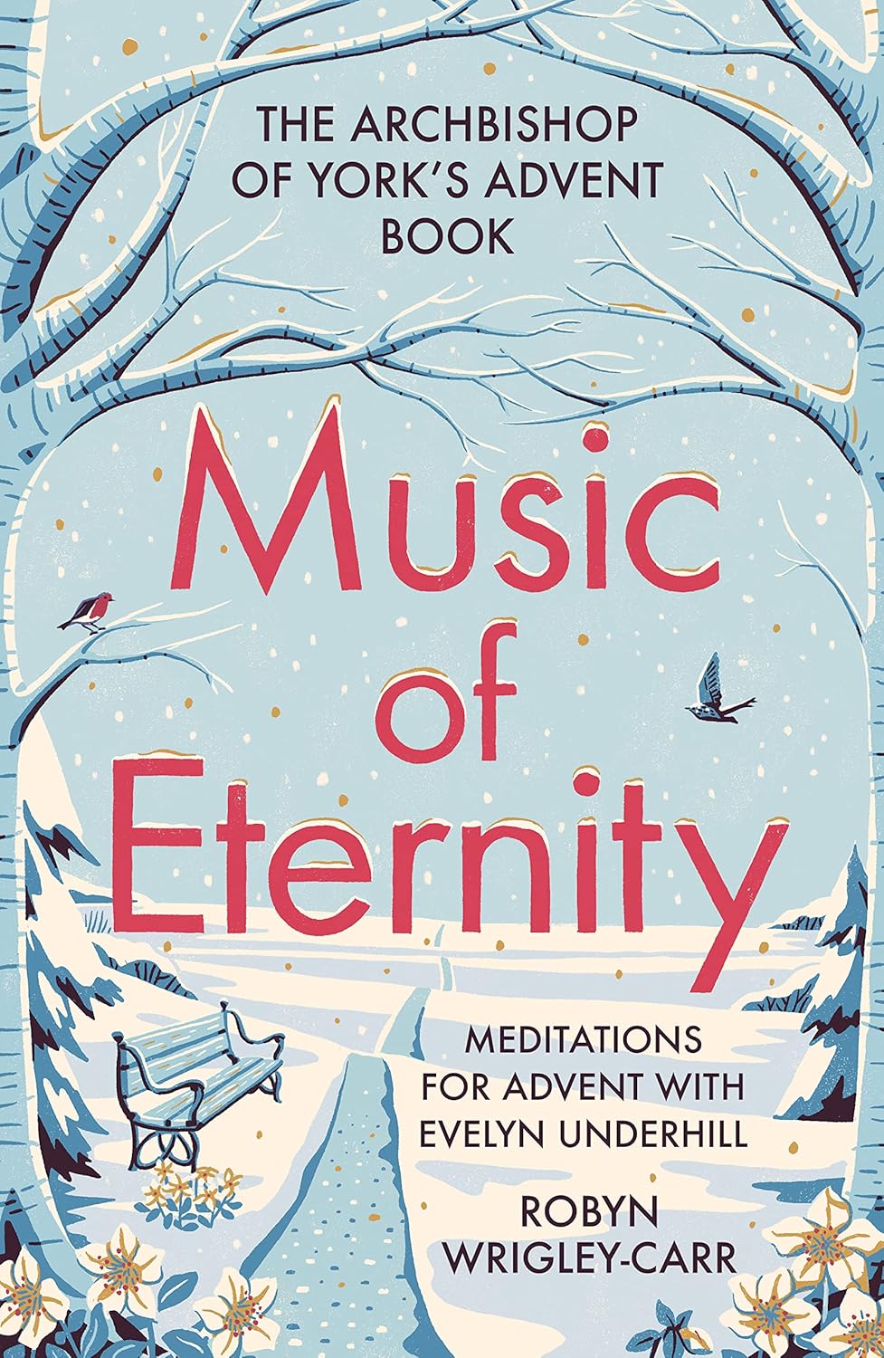 Music of Eternity: Meditations for Advent with Evelyn Underhill: The Archbishop of York’s Advent Book