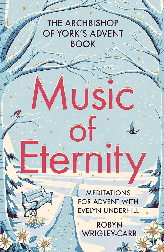 Music of Eternity: Meditations for Advent with Evelyn Underhill: The Archbishop of York’s Advent Book