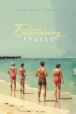 Entertaining Angels by Sandy Hope Stewart