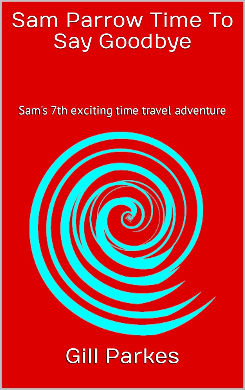 Sam Parrow Time To Say Goodbye by Gillian Parkes
