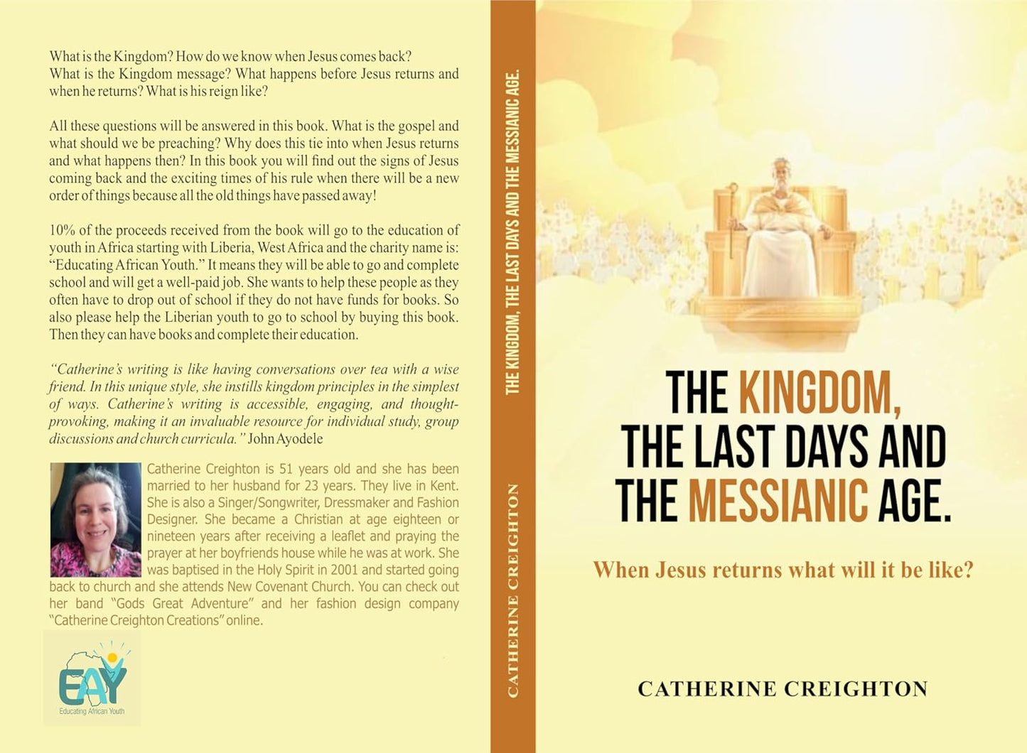 The Kingdom, The Last Days and the Messianic Age: When Jesus returns what will it be like? By Catherine Creighton