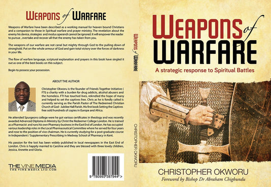 Weapons of Warfare by Christopher Okworu