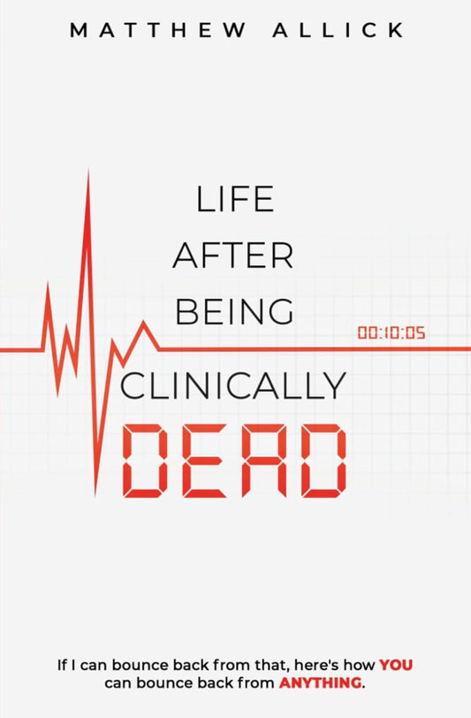 LIFE AFTER BEING CLINICALLY DEAD by Matthew Allick
