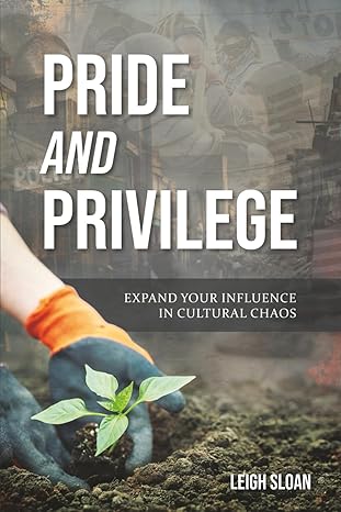 Pride and Privilege by Leigh Sloan