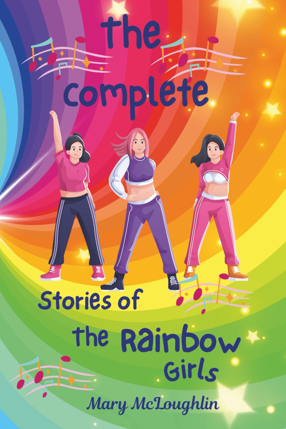 The Complete Stories of the Rainbow Girls by Mary McLoughlin