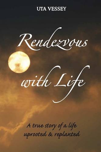 Rendezvous with Life by Uta Vessey