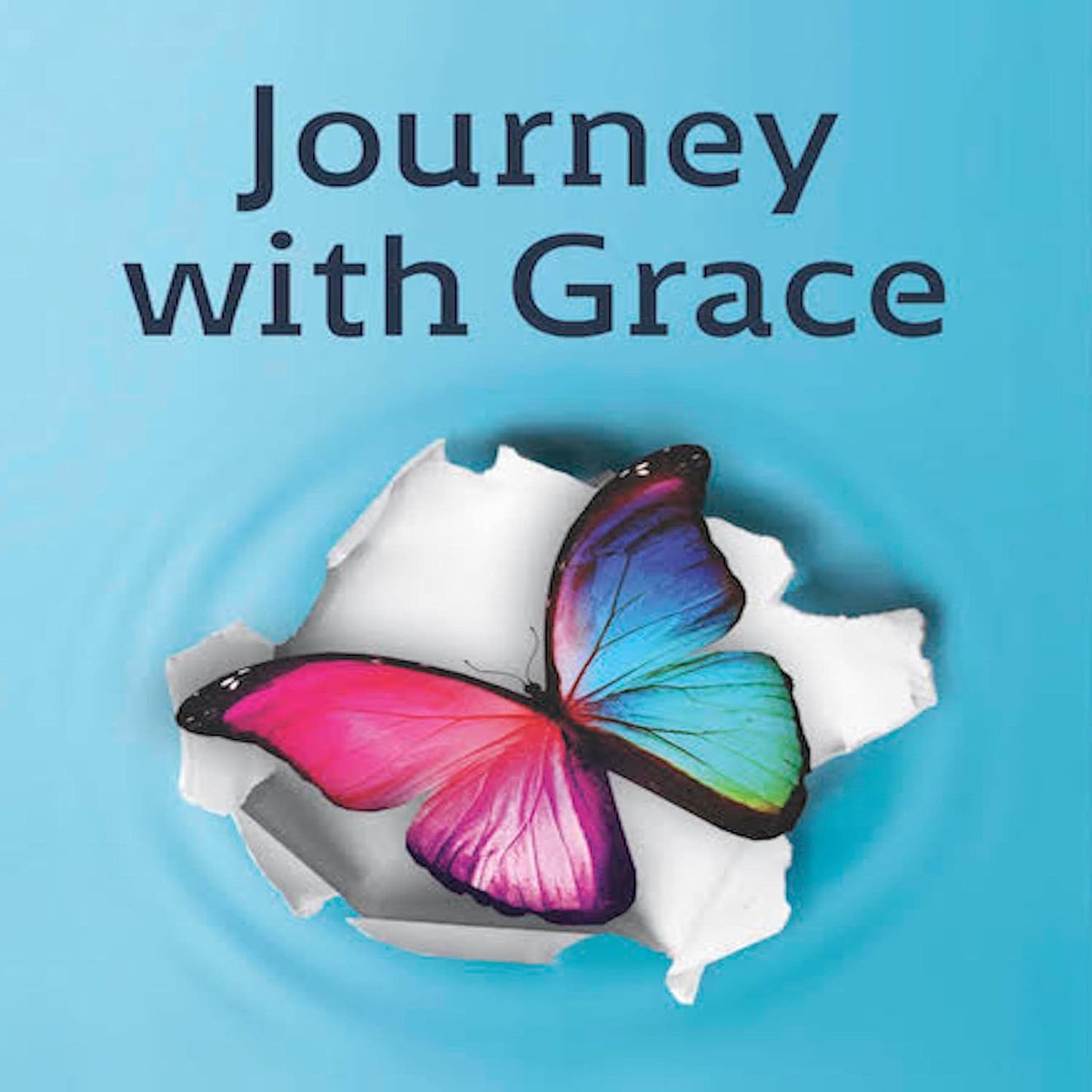 Journey with Grace: Finding Freedom Through a Transformed Life by Sarah M. Grace