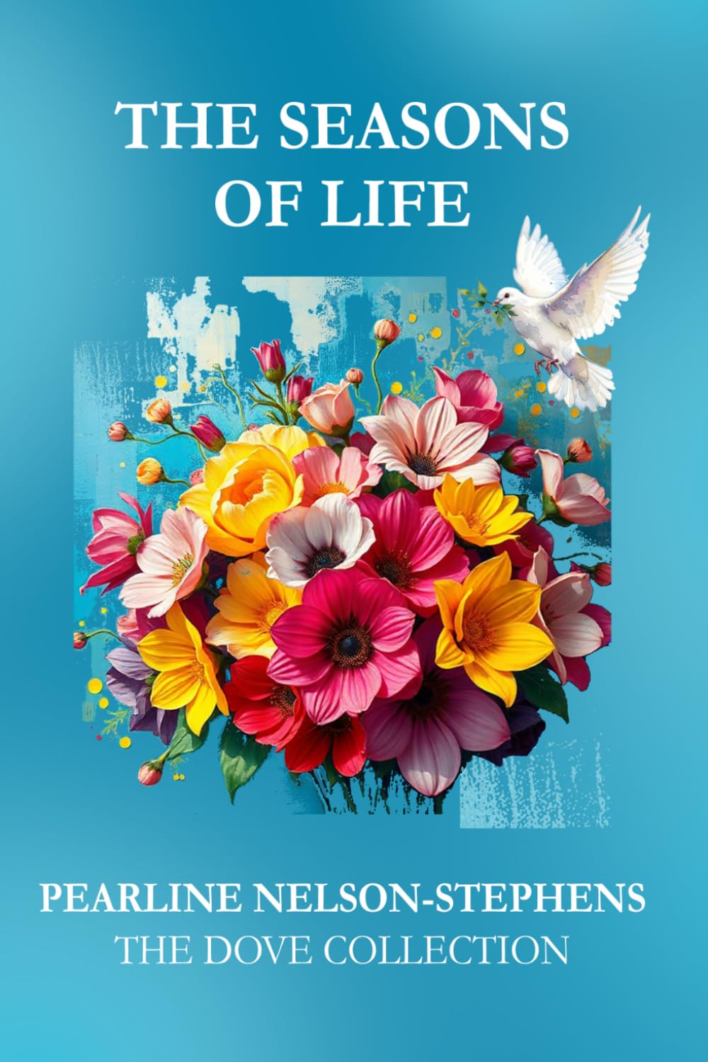 The Seasons of Life by Pearline Nelson-Stephens