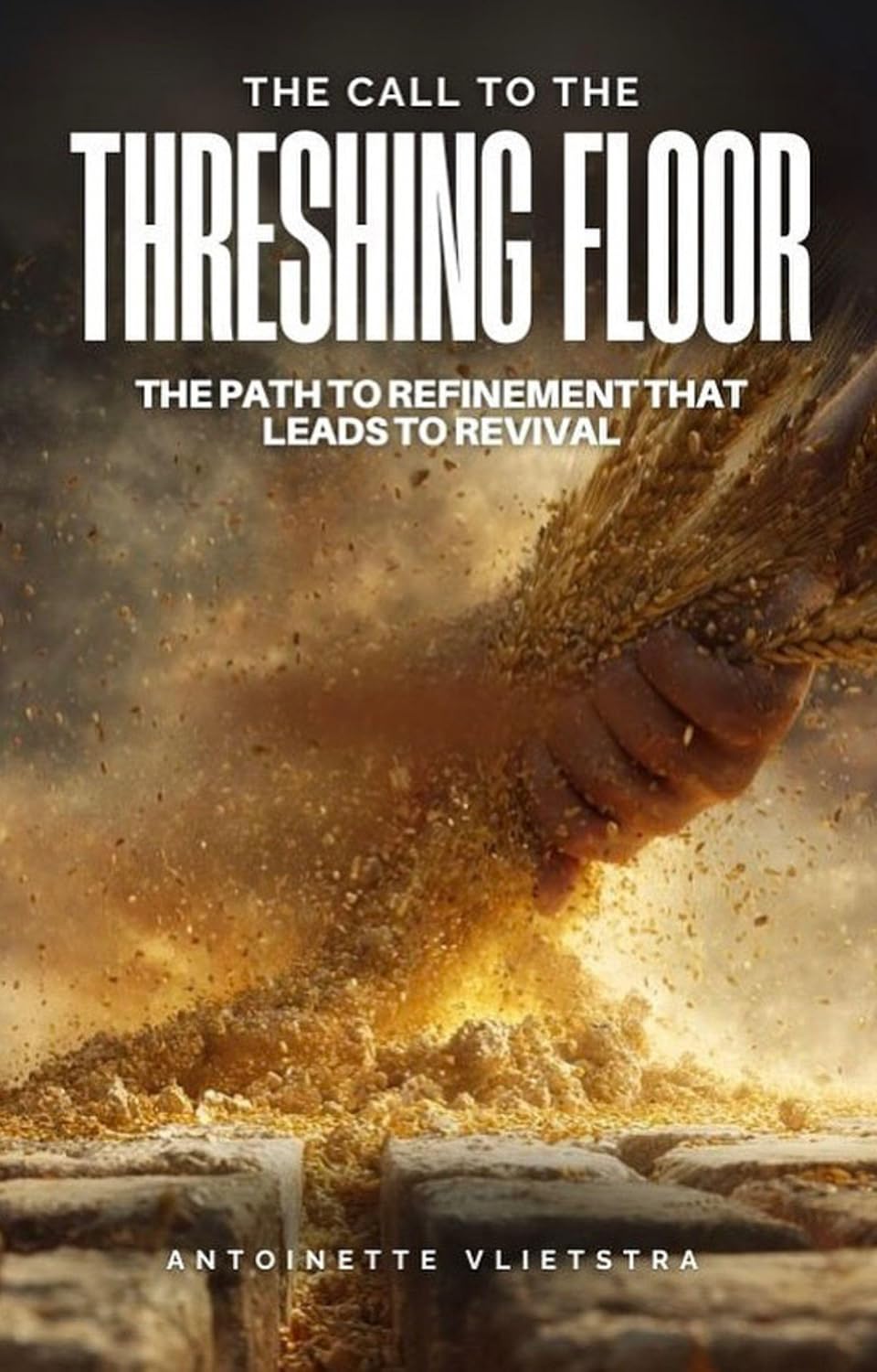 The Call To The Threshing Floor: Antoinette Vlietstra